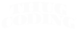 THUG CODING®